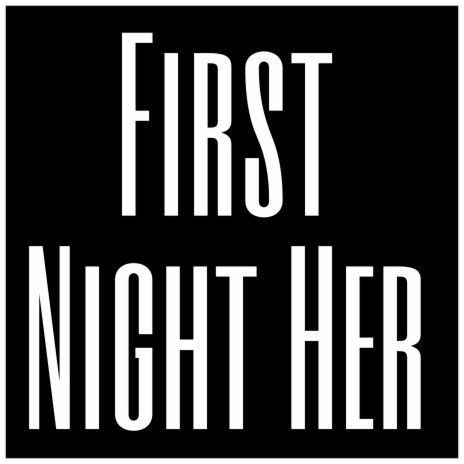 First Night Her | Boomplay Music