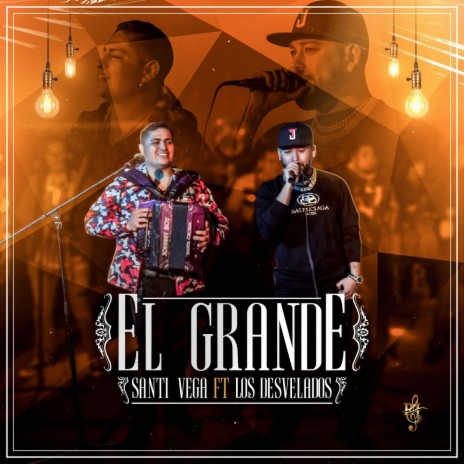 El Grande (feat. Los Desvelados) | Boomplay Music