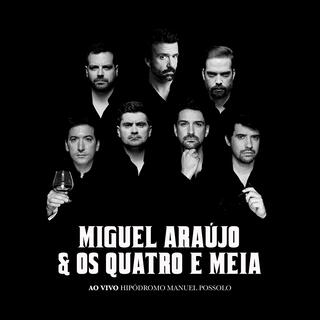 Miguel Araújo & Os Quatro e Meia