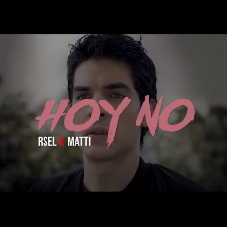 Hoy no ft. Rsel | Boomplay Music
