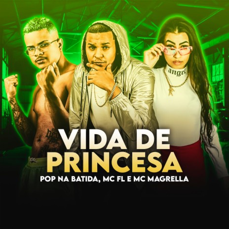 Vida de Princesa ft. Mc Fl & Mc Magrella | Boomplay Music