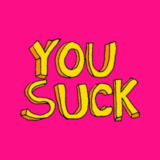 You Suck