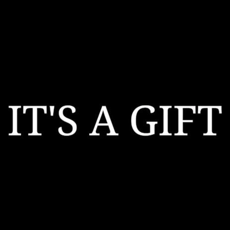 It's A Gift | Boomplay Music