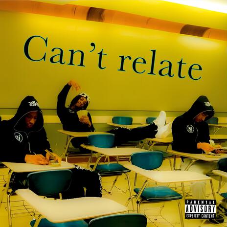 Can't Relate | Boomplay Music