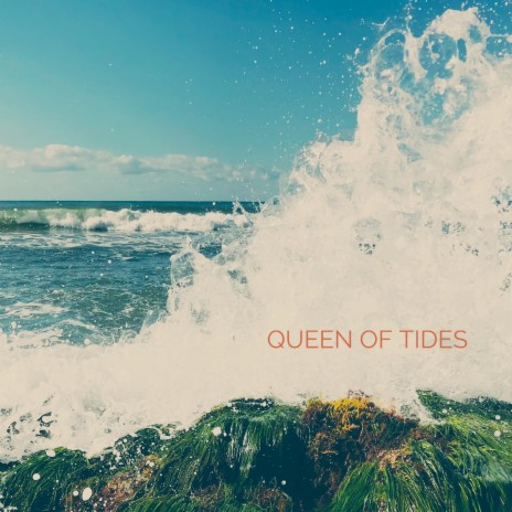Queen of Tides | Boomplay Music