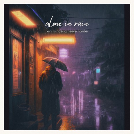 Alone in Rain ft. Mindeliq & Neele Harder | Boomplay Music