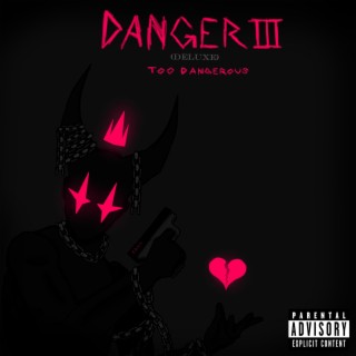 Danger III(Deluxe) Too Dangerous