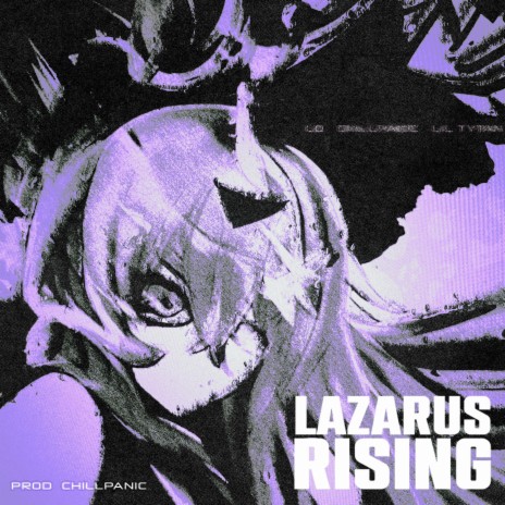 Lazarus Rising ft. ChillPanic & Lil Tytan