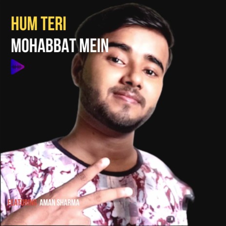 Hum Teri Mohabbat Mein | Boomplay Music