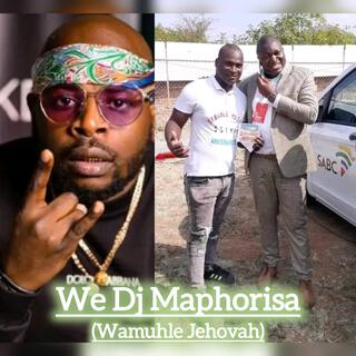 we Dj Maphorisa