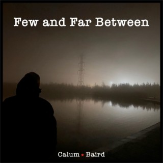 Few and Far Between