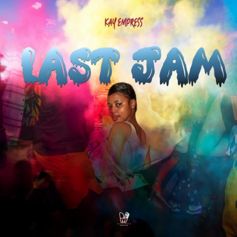 Last Jam ft. Kay Empress | Boomplay Music