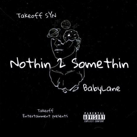 Nothin 2 Somethin ft. Baby Lane | Boomplay Music