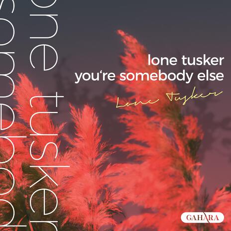 You're Somebody Else | Boomplay Music