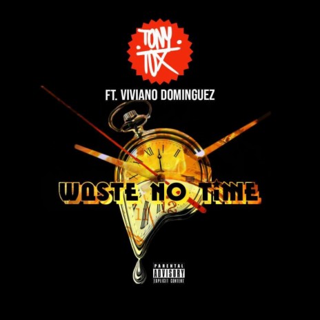 Waste no time ft. Viviano Dominguez | Boomplay Music