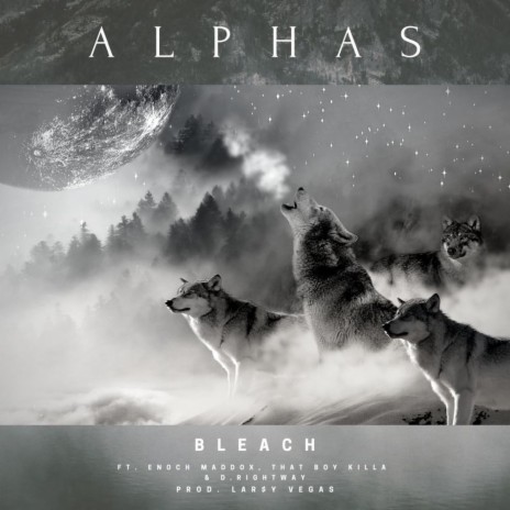 Alphas ft. Enoch Maddox, That Boy Killa & D.Rightway | Boomplay Music