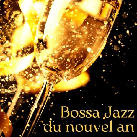Bossa jazz du nouvel an | Boomplay Music