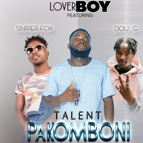 Talent Pakomboni ft. Dau Gee & Sniper Fox | Boomplay Music