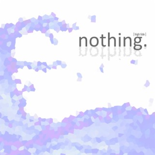 Nothing (High Tide)