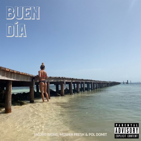 Buen Día ft. Mower Fresh & Pol Domit | Boomplay Music