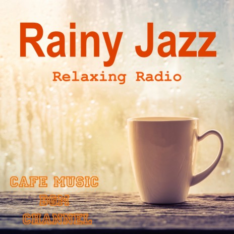 Relax Time Jazz Music - Cafe Music BGM channel MP3 download | Relax Time  Jazz Music - Cafe Music BGM channel Lyrics | Boomplay Music