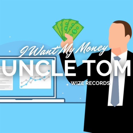 I Want My Money Uncle Tom | Boomplay Music
