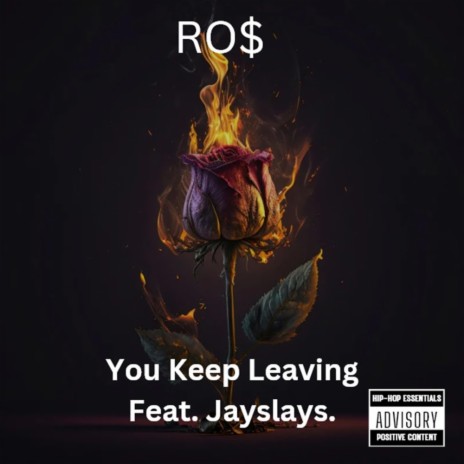 You Keep Leaving. ft. Jay Slays & kssbeatz | Boomplay Music