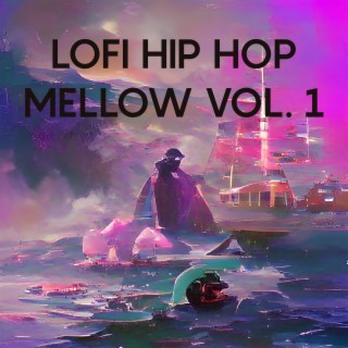 LoFi Hip Hop Mellow, Vol. 1