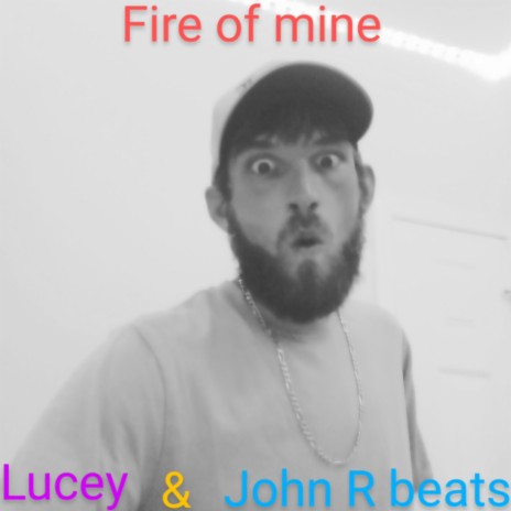 Fire of mine ft. John R beats | Boomplay Music
