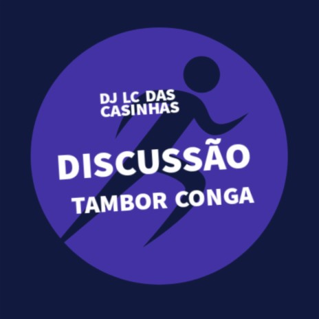 DISCUSSÃO VS TAMBOR CONGA | Boomplay Music