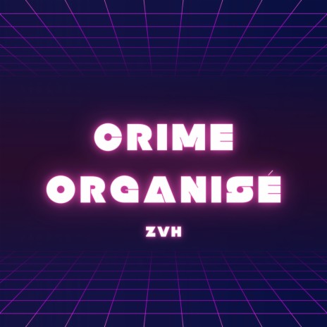 Crime organisé | Boomplay Music