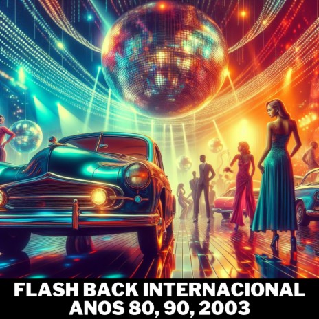 Flash Back internacional anos 80, 90, 2003 | Boomplay Music