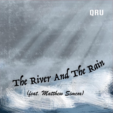 The River And The Rain ft. Matthew Simcox | Boomplay Music