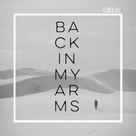 Back In My Arms | Boomplay Music