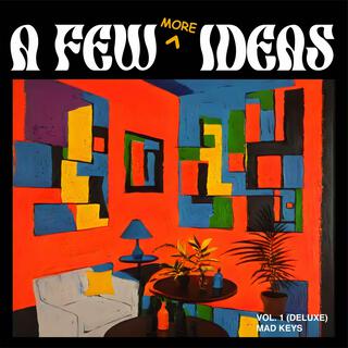 A Few MORE Ideas, Vol. 1 (Deluxe)