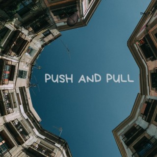 Push and Pull