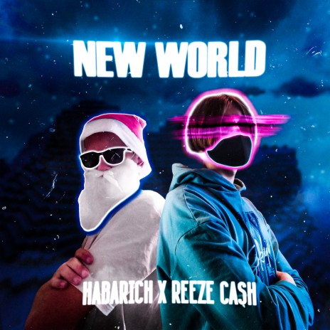 New World ft. Habarich | Boomplay Music