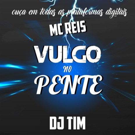 Vulgo no Pente ft. MC Reis | Boomplay Music