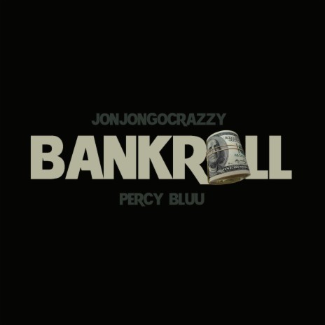 Bankroll ft. Percy Bluu