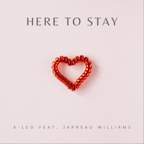 Here To Stay ft. Jarreau Williams | Boomplay Music