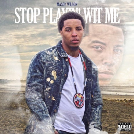 Stop Playin Wit Me | Boomplay Music