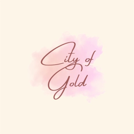 City of Gold | Boomplay Music