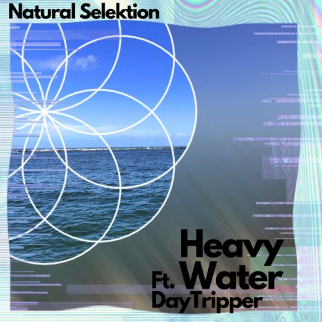 Heavy Water ft. Mtsc & Day Tripper