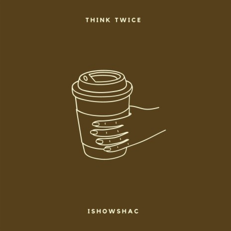 Think Twice | Boomplay Music