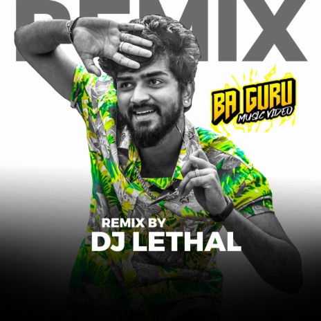 BA GURU : RE-MIX ft. DJ Lethal A