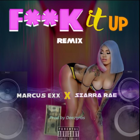 Fuck it up (Remix) ft. Sierra Rae | Boomplay Music