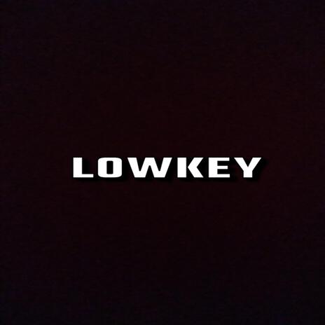 Lowkey | Boomplay Music