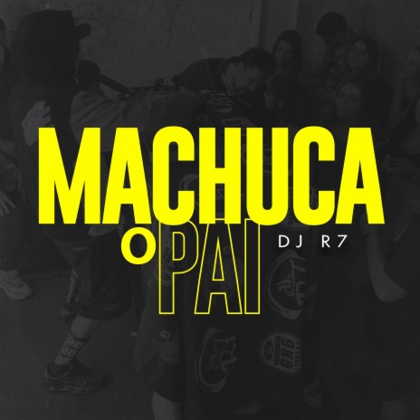 Machuca o Pai | Boomplay Music