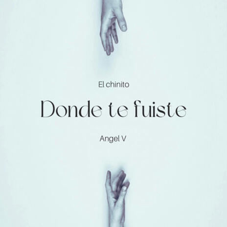 Donde Te Fuiste ft. El chinito | Boomplay Music