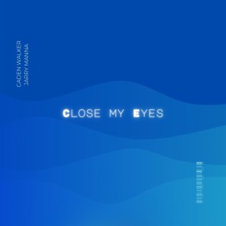 Close My Eyes ft. Jarry Manna lyrics | Boomplay Music